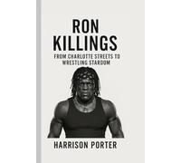 Ron Killings: From Charlotte Streets to Wrestling Stardom