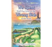 Ron Kirby We Spent Half Our Lives on the Wrong Side of the Road (Tascabile)