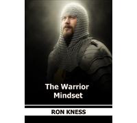 Ron Kness The Warrior Mindset: Think Like A Warrior ... accomplish m (Tascabile)