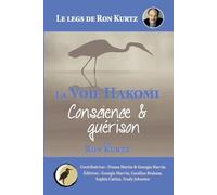 Ron Kurtz La Voie Hakomi Conscience & guérison Le legs de Ron Kurtz (Tascabile)