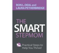 Ron L. Deal Laura Pet The Smart Stepmom - Practical Steps to Help Y (Tascabile)