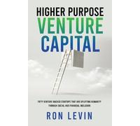 Ron Levin Higher Purpose Venture Capital (Tascabile)