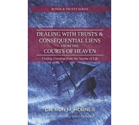 Ron M Horner Dealing with Trusts & Consequential Liens from the Cour (Tascabile)