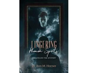 Ron M Horner Lingering Human Spirits (Tascabile)