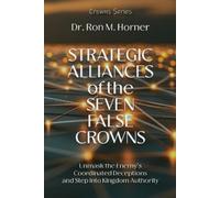Ron M Horner Strategic Alliances of the Seven False Crowns (Tascabile)