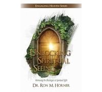 Ron M Horner Unlocking Spiritual Seeing (Tascabile)