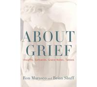 Ron Marasco Brian Shuff About Grief (Copertina rigida)