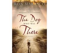 Ron Marasco The Dog Who Was There (Tascabile)