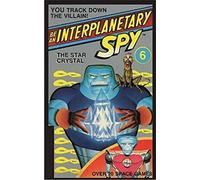Ron Martinez Be An Interplanetary Spy: The Star Crystal (Tascabile)