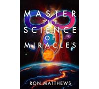 Ron Matthews Master the Science of Miracles(R) (Tascabile)
