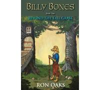 Ron Oaks Beyond the Tall Grass (Billy Bones, #1) (Tascabile) Billy Bones