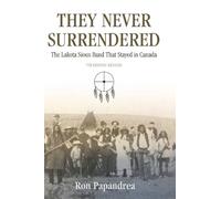Ron Papandrea They Never Surrendered, The Lakota Sioux Band T (Copertina rigida)