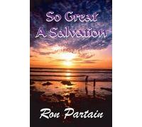 Ron Partain So Great a Salvation (Tascabile)