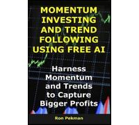 Ron Pekman Momentum Investing and Trend Following Using Free AI (Tascabile)