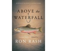 Ron Rash Above the Waterfall (Tascabile)