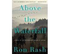 Ron Rash Above the Waterfall (Tascabile)