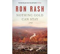 Ron Rash Nothing Gold Can Stay (Tascabile)