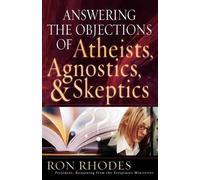 Ron Rhodes Answering the Objections of Atheists, Agnostics, and Skep (Tascabile)