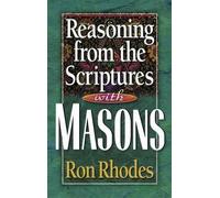 Ron Rhodes Reasoning from the Scriptures with Masons (Tascabile)