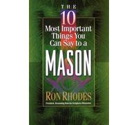 Ron Rhodes The 10 Most Important Things You Can Say to a Mason (Tascabile)