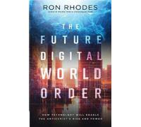 Ron Rhodes The Future Digital World Order (Tascabile)