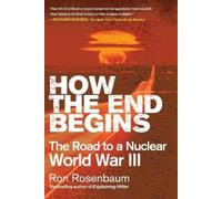 Ron Rosenbaum How the End Begins (Tascabile)