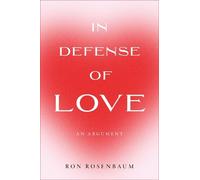 Ron Rosenbaum In Defense of Love (Tascabile)