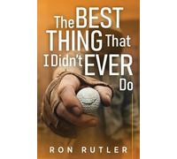 Ron Rutler The Best Thing That I Didn't Ever Do (Tascabile)
