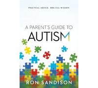 Ron Sandison Parent's Guide To Autism, A (Tascabile)