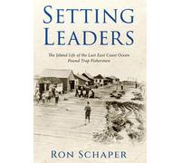 Ron Schaper Setting Leaders: The Island Life of the Last East Coast Ocean (Book)