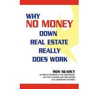 Ron Searcy Why No Money Down Real Estate Really Does Work (Tascabile)