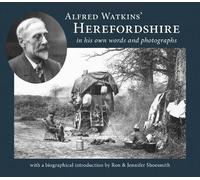 Ron Shoesmith Alfred Watkins' Herefordshire in his own words and pho (Tascabile)
