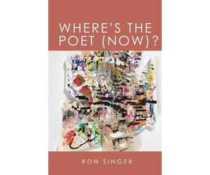 Ron Singer Where's the Poet Now? (Tascabile)