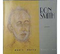 Ron Smith - Don T Worry About Me