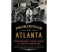 Ron Smith Mary O. Boyle Prohibition in Atlanta (Tascabile) American Palate