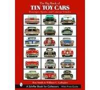 Ron Smith The Big Book of Tin Toy Cars: Passenger, Sports, an (Copertina rigida)