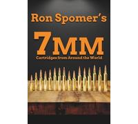 Ron Spomer 7mm Cartridges from Around the World (Tascabile)