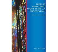Ron Starbuck There Is Something About Being An Episcopalian (Tascabile)