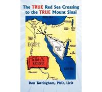 Ron Tottingham The True Red Sea Crossing to the True Mount Sinai (Tascabile)
