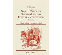 Ron V Killian A History of the North Carolina Third Mounted Infantry (Tascabile)