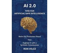 Ron Velez Ai 2.0 Time for Artificial Safe Intelligence (Tascabile)