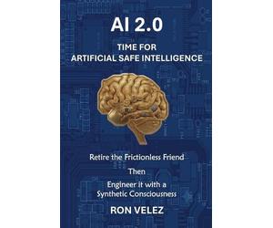 Ron Velez Ai 2.0 Time for Artificial Safe Intelligence (Tascabile)