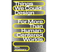Ron Wakkary Things We Could Design (Tascabile) Design Thinking, Design Theory