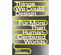 Ron Wakkary Things We Could Design (Tascabile) Design Thinking, Design Theory