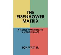 Ron Watt The Eisenhower Matrix (Tascabile)
