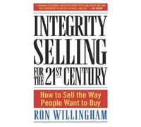 Ron Willingham Integrity Selling for the 21st Century (Copertina rigida)