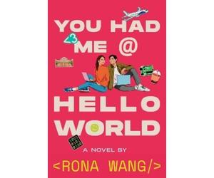 Rona Wang You Had Me at Hello World (Copertina rigida)