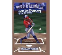 RONALD ACUÑA JR.: From the Sandlots to the Big Leagues - Biography for kids