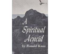 Ronald Arbuthnott Knox A Spiritual Aeneid (Tascabile)