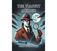 Ronald Arbuthnott Knox The Viaduct Murder (Edition2024) (Tascabile)